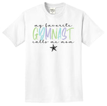 Load image into Gallery viewer, My Favorite Gymnast Calls Me Mom T-shirt or V-neck