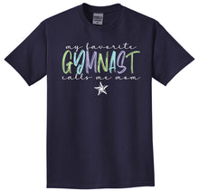Load image into Gallery viewer, My Favorite Gymnast Calls Me Mom T-shirt or V-neck
